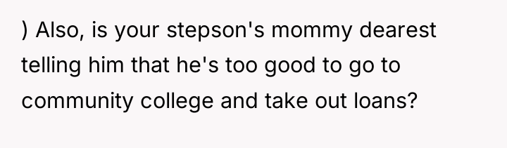 ) Also, is your stepson's mommy dearest telling him that...