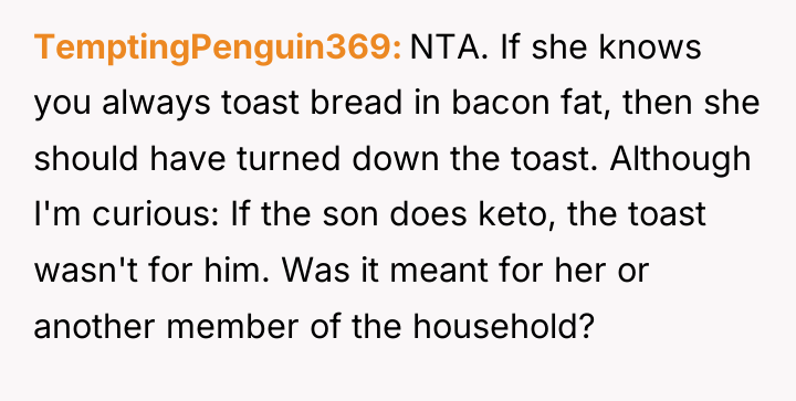 TemptingPenguin369 NTA. If she knows you always toast bread in...