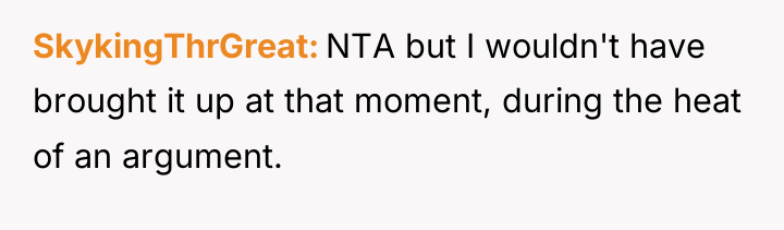 SkykingThrGreat NTA but I wouldn't have brought it up at...