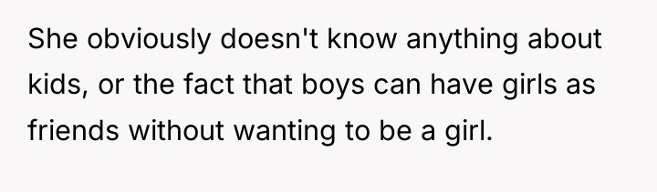 She obviously doesn't know anything about kids, or the fact...