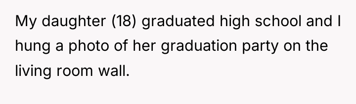 My daughter (18) graduated high school and I hung a...