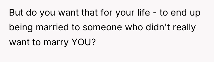 But do you want that for your life - to...