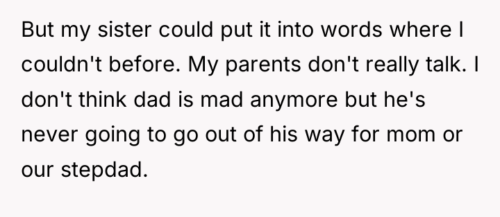 But my sister could put it into words where I...