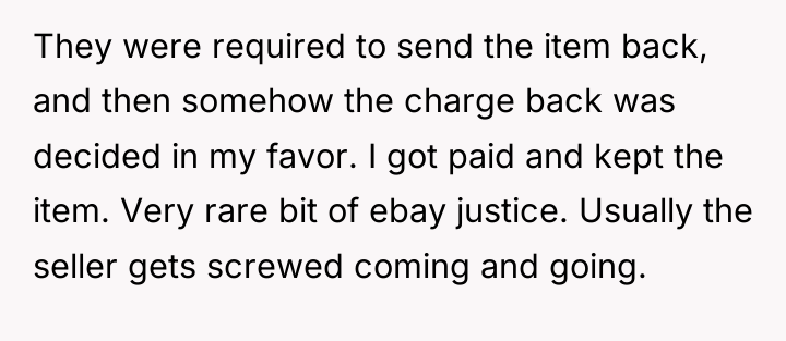 They were required to send the item back, and then...
