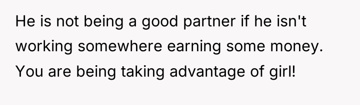 He is not being a good partner if he isn't...