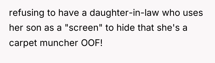refusing to have a daughter-in-law who uses her son as...