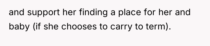 and support her finding a place for her and baby...