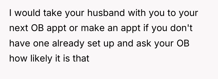 I would take your husband with you to your next...