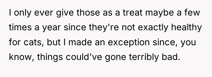 I only ever give those as a treat maybe a...