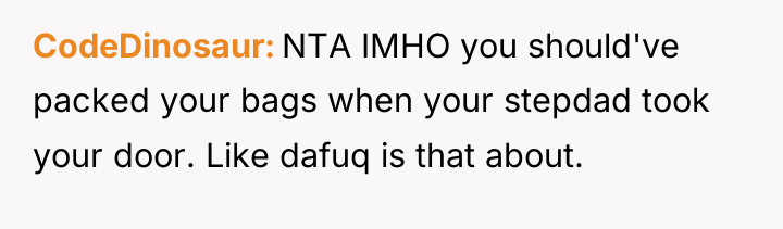 CodeDinosaur NTA IMHO you should've packed your bags when your...