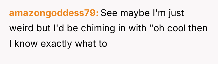 amazongoddess79 See maybe I'm just weird but I'd be chiming...