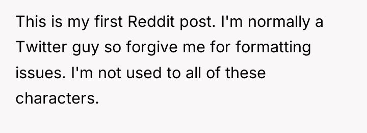 This is my first Reddit post. I'm normally a Twitter...