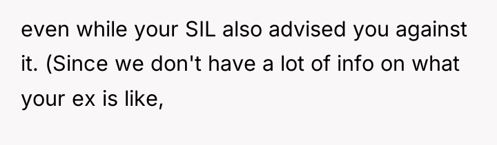even while your SIL also advised you against it. (Since...