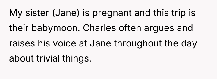 My sister (Jane) is pregnant and this trip is their...