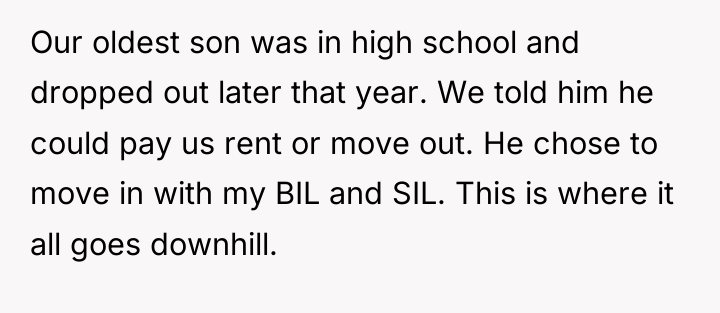 Our oldest son was in high school and dropped out...