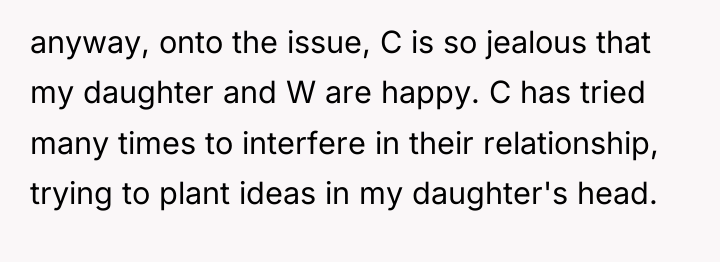 anyway, onto the issue, C is so jealous that my...