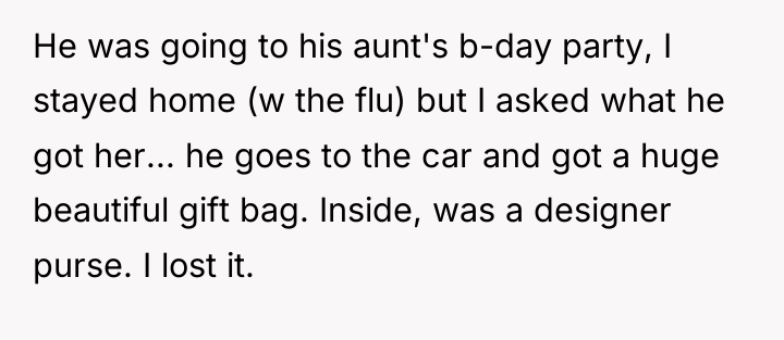 He was going to his aunt's b-day party, I stayed...