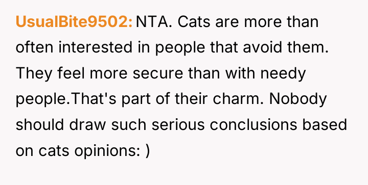 UsualBite9502 NTA. Cats are more than often interested in people...