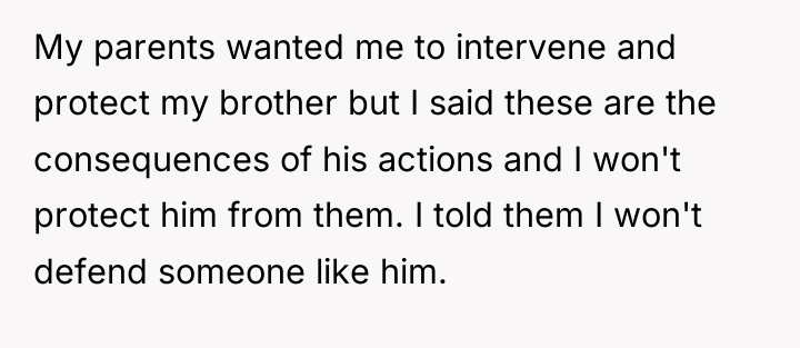 My parents wanted me to intervene and protect my brother...