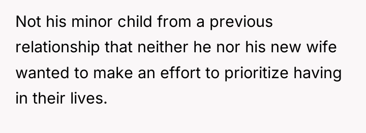Not his minor child from a previous relationship that neither...