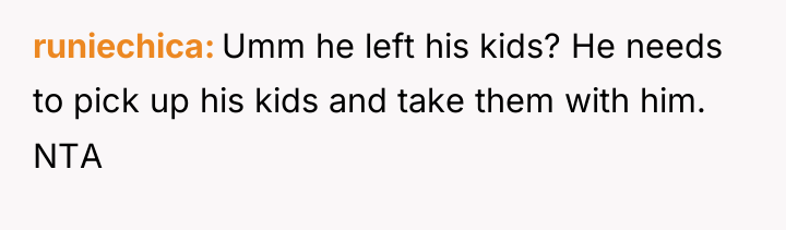 runiechica Umm he left his kids? He needs to pick...