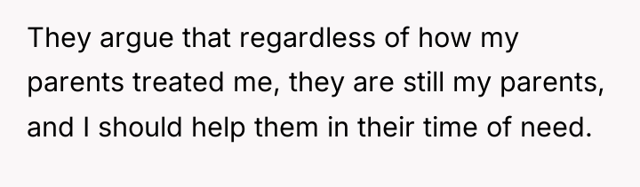 They argue that regardless of how my parents treated me,...