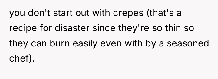 you don't start out with crepes (that's a recipe for...