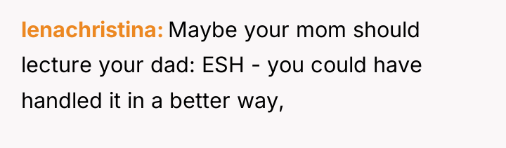 lenachristina Maybe your mom should lecture your dad: ESH -...