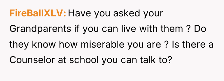 FireBallXLV Have you asked your Grandparents if you can live...