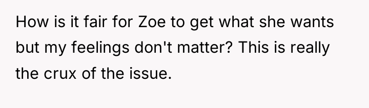 How is it fair for Zoe to get what she...