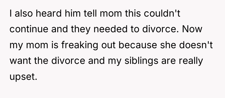 I also heard him tell mom this couldn't continue and...