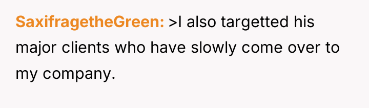 SaxifragetheGreen >I also targetted his major clients who have slowly...