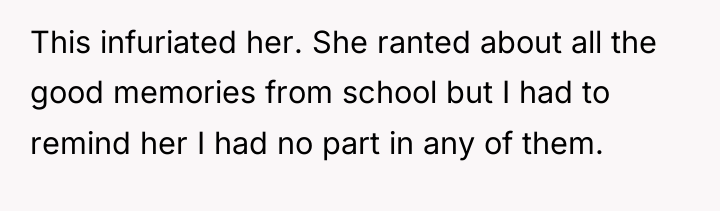 This infuriated her. She ranted about all the good memories...