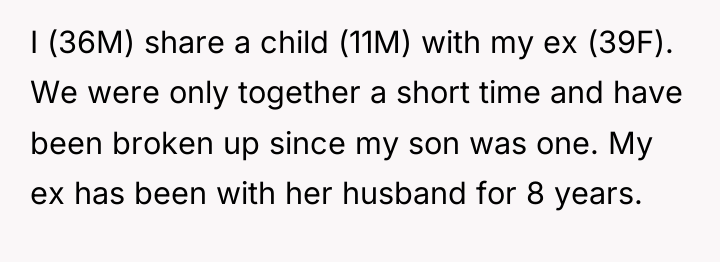 I (36M) share a child (11M) with my ex (39F)....