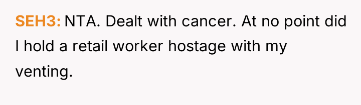 SEH3 NTA. Dealt with cancer. At no point did I...