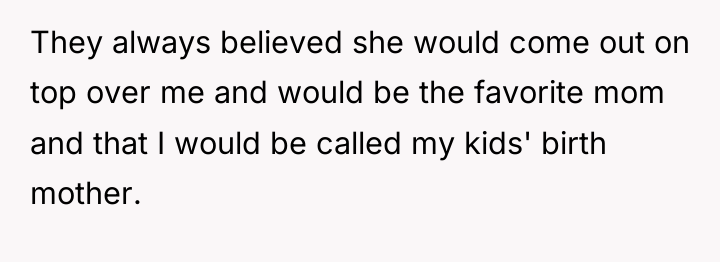 They always believed she would come out on top over...