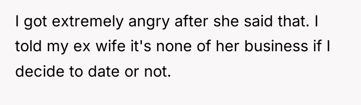 I got extremely angry after she said that. I told...