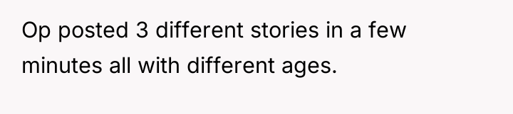 Op posted 3 different stories in a few minutes all...