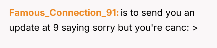 Famous_Connection_91 is to send you an update at 9 saying...
