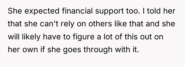 She expected financial support too. I told her that she...
