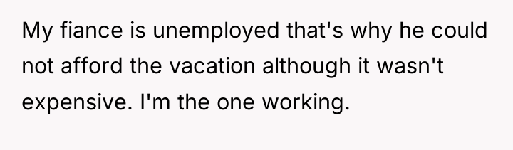 My fiance is unemployed that's why he could not afford...