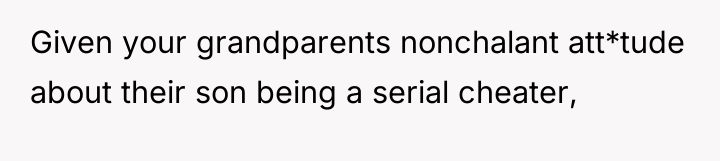Given your grandparents nonchalant att*tude about their son being a...