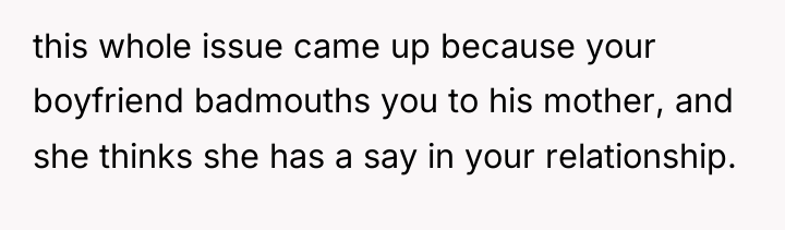 this whole issue came up because your boyfriend badmouths you...