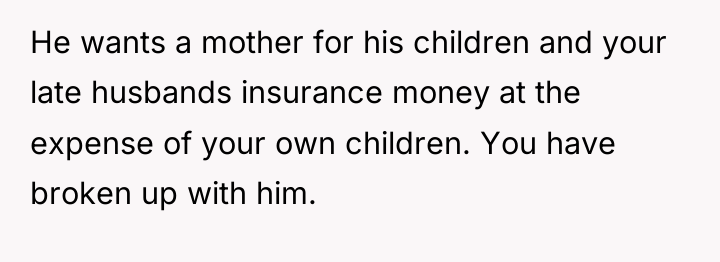 He wants a mother for his children and your late...