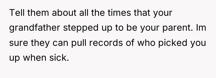 Tell them about all the times that your grandfather stepped...