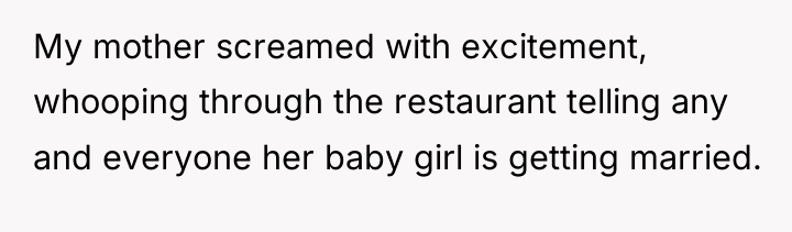 My mother screamed with excitement, whooping through the restaurant telling...