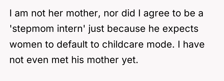 I am not her mother, nor did I agree to...