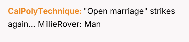 CalPolyTechnique "Open marriage" strikes again... MillieRover: Man