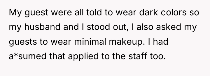 My guest were all told to wear dark colors so...