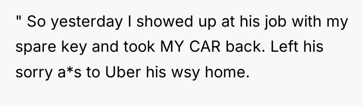 " So yesterday I showed up at his job with...